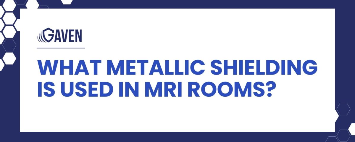 What metallic shielding is used in MRI rooms?