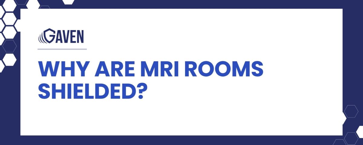 Why are MRI rooms shielded?