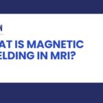 What is magnetic shielding in MRI?